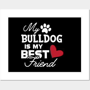 Bulldog - My bulldog is my best friend Posters and Art